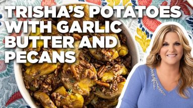 Trisha Yearwood's Potatoes with Garlic Butter and Pecans | Trisha's Southern Kitchen | Food Network