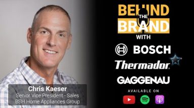Behind the Brand Ep. 4 | Bosch / Thermador / Gaggenau & Chris Kaeser