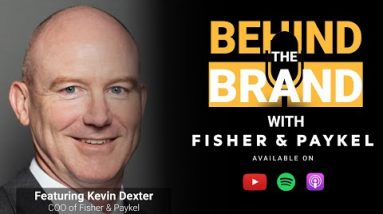 Behind the Brand Ep. 5 | Fisher & Paykel & Kevin Dexter