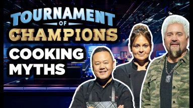 Biggest Cooking Myths That Must Be Busted from Tournament of Champions Competitors | Food Network