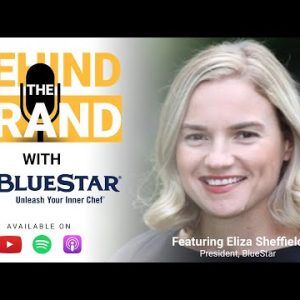Behind the Brand Ep. 2 | BlueStar & Eliza Sheffield