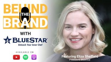 Behind the Brand Ep. 2 | BlueStar & Eliza Sheffield