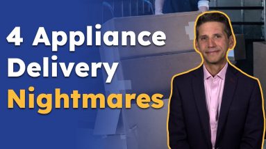 4 Appliance Delivery Nightmares You Must Avoid
