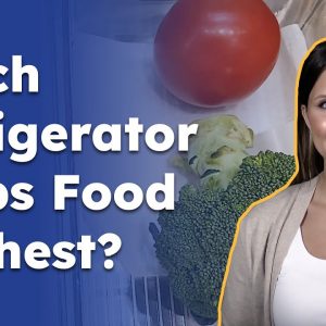 Which Refrigerator Keeps Food Freshest?