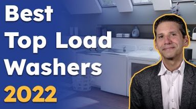 Best Top Load Washers for 2022: Which Ones Should You Consider?