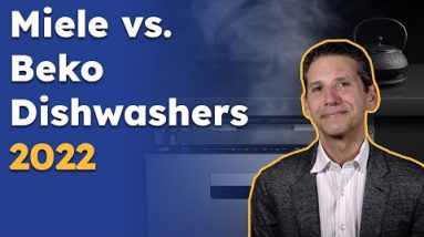 Miele vs. Beko Dishwashers 2022