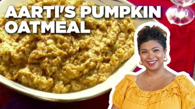 Aarti Sequeira's Pumpkin Oatmeal | Aarti Party | Food Network