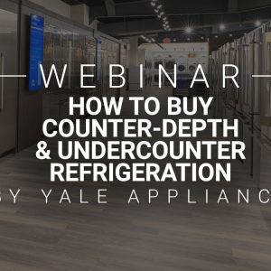 How to Buy Counter Depth and Undercounter Refrigeration