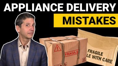 Appliance Mistakes Series: Appliance Delivery Mistakes