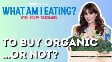 When Is It Cool to Buy Non-Organic? | What Am I Eating? with Zooey Deschanel | Food Network