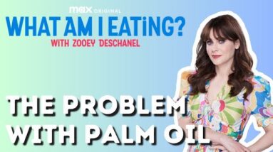 The Problem with Palm Oil | What Am I Eating? with Zooey Deschanel | Food Network