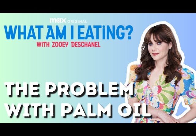 The Problem with Palm Oil | What Am I Eating? with Zooey Deschanel | Food Network