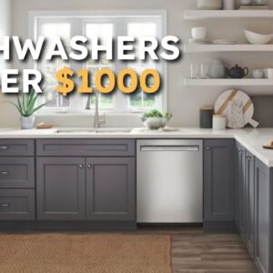 Top 10 Affordable Dishwashers Under $1000: A Closer Look at the Best Brands