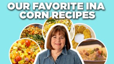 Our 5 Favorite Ina Garten Corn Recipe Videos | Barefoot Contessa | Food Network