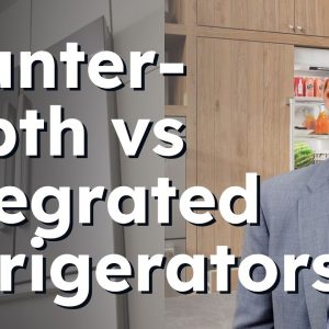 Which Refrigerator Is BEST? Counter-Depth or Integrated